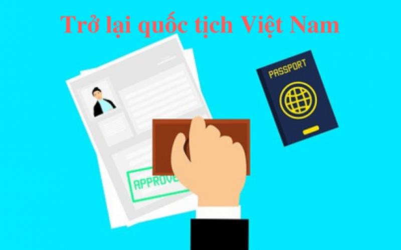 Thủ tục trở lại Quốc tịch Việt Nam