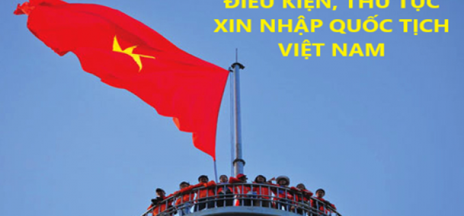Thủ tục xin nhập quốc tịch Việt Nam
