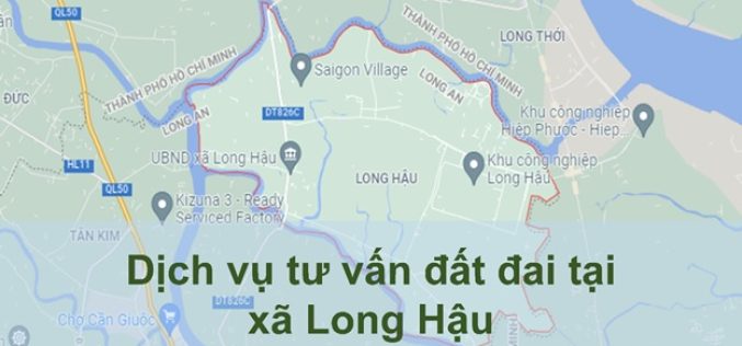 Dịch vụ tư vấn đất đai tại Xã Long Hậu huyện Cần Giuộc