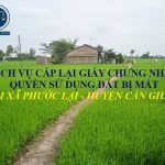 Dịch vụ cấp lại Giấy chứng nhận quyền sử dụng đất tại xã Phước Lại - huyện Cần Giuộc
