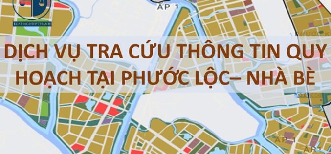 Dịch vụ tra cứu thông tin quy hoạch tại xã Phước Lộc, Nhà Bè