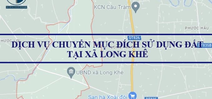 Dịch vụ chuyển mục đích sử dụng đất tại xã Long Khê, huyện Cần Đước