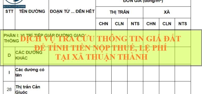 Dịch vụ tra cứu thông tin giá đất để tính tiền nộp thuế khi mua bán đất tại xã Thuận Thành, huyện Cần Giuộc