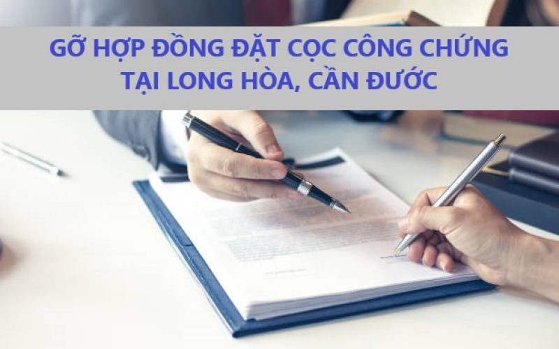 Dịch vụ tư vấn xử lý hợp đồng đặt cọc chuyển nhượng đất có công chứng tại Xã Long Hòa – Huyện Cần Đước