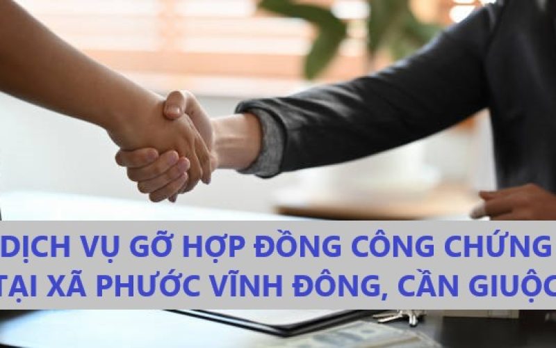 Dịch vụ tư vấn xử lý hợp đồng đặt cọc chuyển nhượng đất có công chứng tại Xã Phước Vĩnh Đông, huyện Cần Giuộc