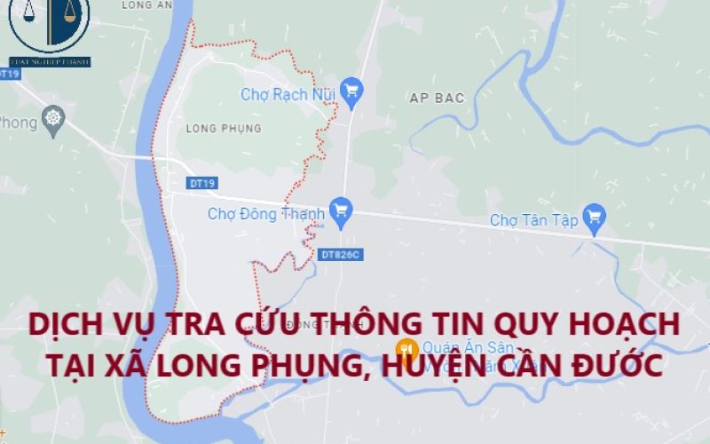 Dịch vụ tra cứu thông tin quy hoạch nhà đất tại xã Long Phụng, huyện Cần Giuộc