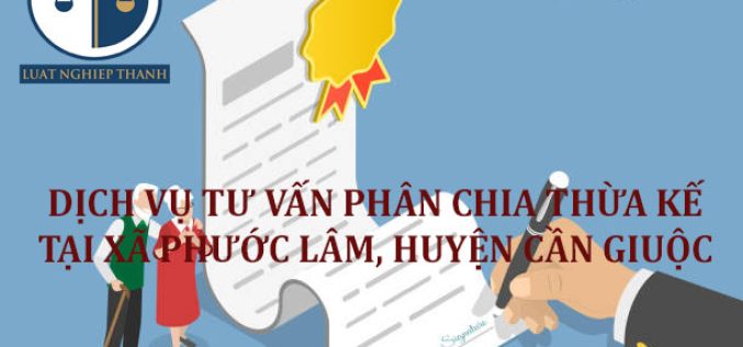 Dịch vụ phân chia thừa kế tại xã Phước Lâm, huyện Cần Giuộc