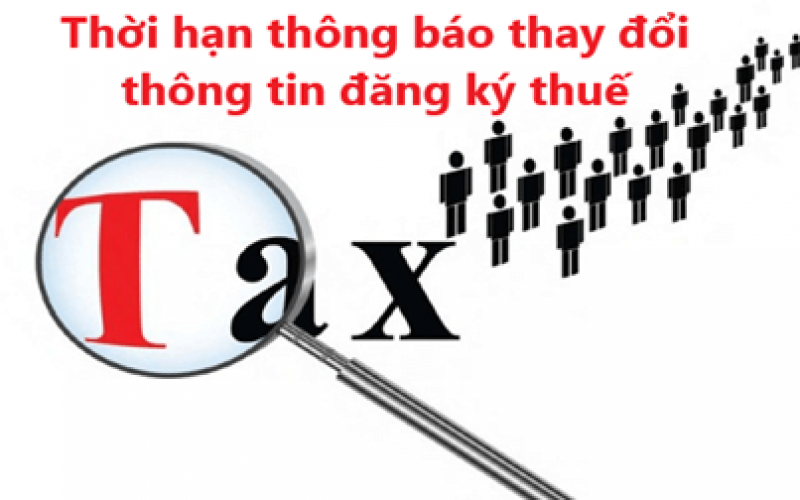 Xử phạt chậm thông báo thay đổi thông tin trong hồ sơ đăng ký thuế